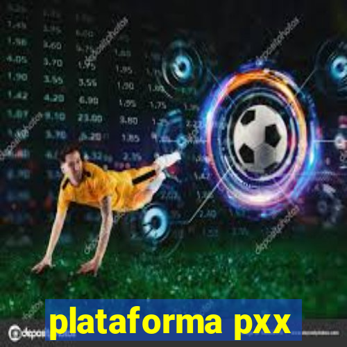 plataforma pxx